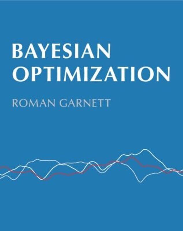 

Bayesian Optimization by James L FurrowGail PalmerSusan M JohnsonGeorge FallerLisa Palmer-Olsen-Hardcover