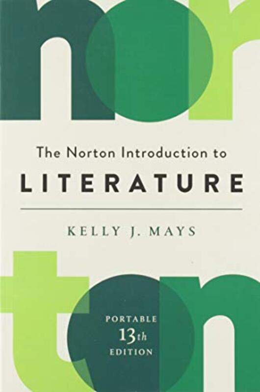 

The Norton Introduction To Literature by Mays, Kelly J. (University Of Nevada, Las Vegas) - Paperback