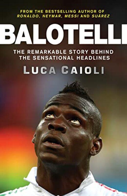 

Balotelli by Luca Caioli-Paperback