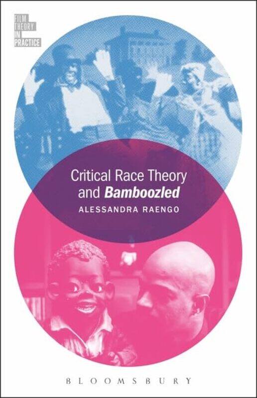 

Critical Race Theory and Bamboozled by Professor Alessandra Georgia State University, USA Raengo-Paperback