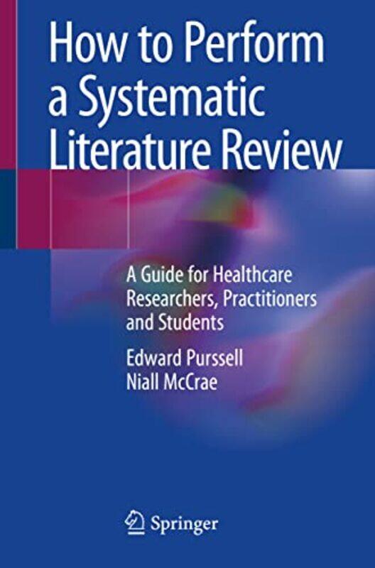 

How to Perform a Systematic Literature Review by Isabel ThomasClare Elsom-Paperback