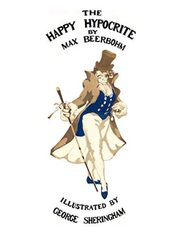 

The Happy Hypocrite Colour Illustrated Edition by Max BeerbohmGeorge Sheringham-Hardcover