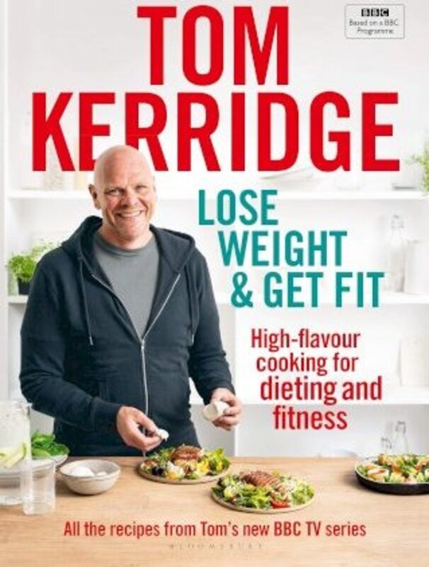 

Lose Weight & Get Fit: All of the recipes from Tom's BBC cookery series, Hardcover Book, By: Tom Kerridge