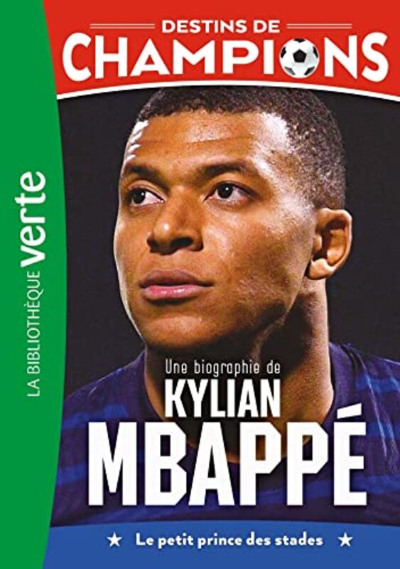 Destins De Champions 01 Une Biographie De Kylian Mbappe By Collot/Caioli -Paperback