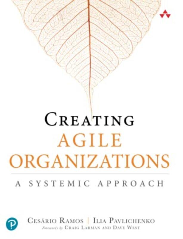 

Creating Agile Organizations by Cesario RamosIlia Pavlichenko-Paperback