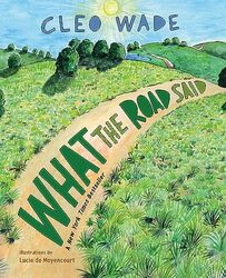 What the Road Said , Hardcover by Wade, Cleo - Moyencourt, Lucie de