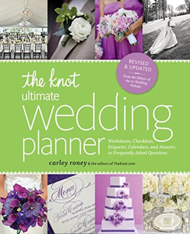 The Knot Ultimate Wedding Planner Revised Edition: Worksheets, Checklists, Etiquette, Timelines, a Paperback by Carley Roney