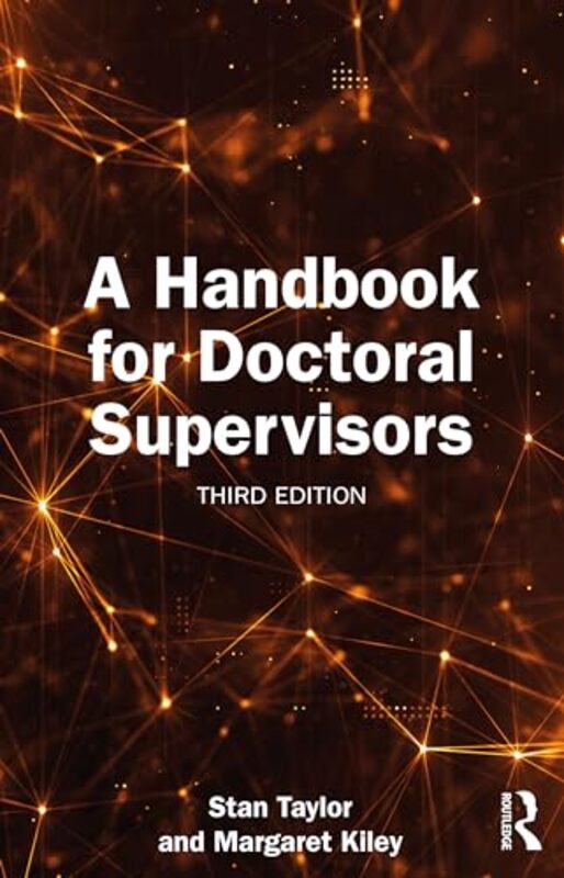 A Handbook for Doctoral Supervisors by Stan Durham University, UK TaylorMargaret Australian National University, Canberra Kiley-Paperback