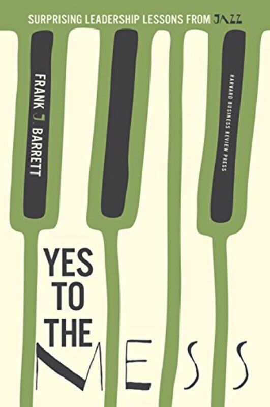 

Yes to the Mess by Frank J Barrett-Hardcover