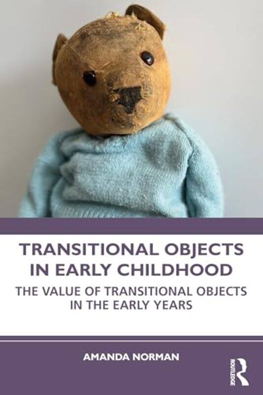 

Transitional Objects in Early Childhood by Amanda University of Winchester Norman-Paperback