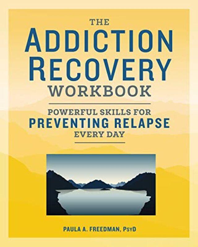 

The Addiction Recovery Workbook: Powerful Skills for Preventing Relapse Every Day , Paperback by Freedman, Paula A