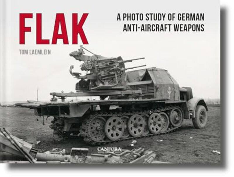 

FLAK German AntiAircraft Weapons by Tom Laemlein-Hardcover