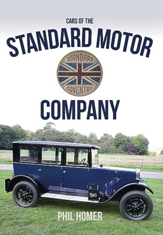 

Cars of the Standard Motor Company by Phil Homer-Paperback