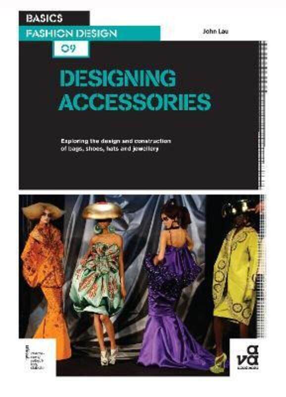 

Basics Fashion Design 07 Designing Accessories /Anglais,Paperback,ByAva