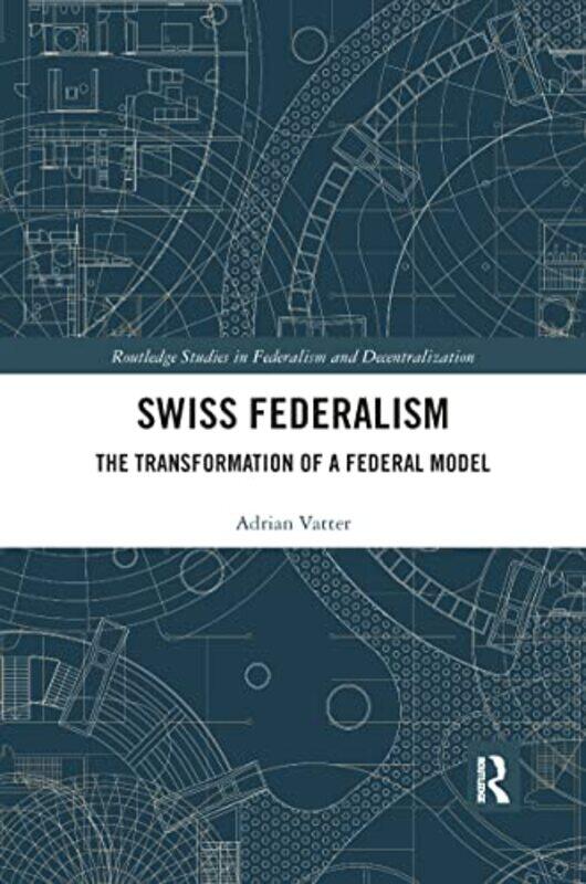 

Swiss Federalism by Tad Skotnicki-Paperback