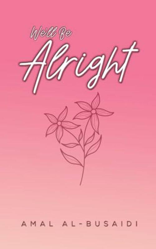 

We’Ll Be Alright by Amal Al-Busaidi-Paperback