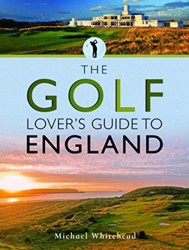 

The Golf Lovers Guide To England by Michael Whitehead-Paperback