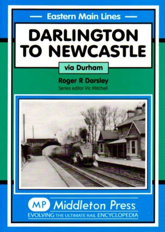 

Darlington to Newcastle by Roger Darsley-Hardcover