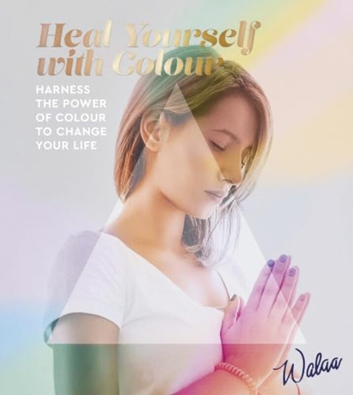 

Heal Yourself with Colour by Walaa-Paperback