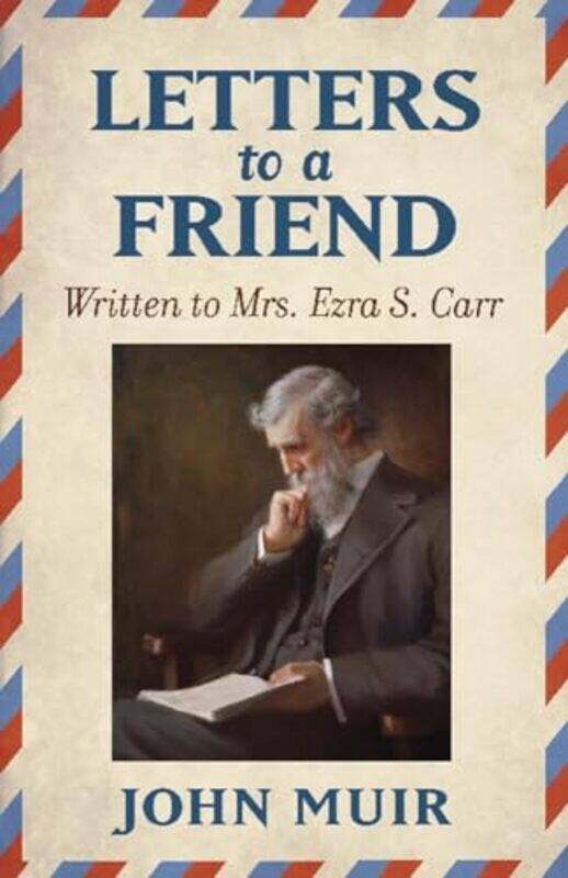 

Letters to a Friend by John Muir-Paperback