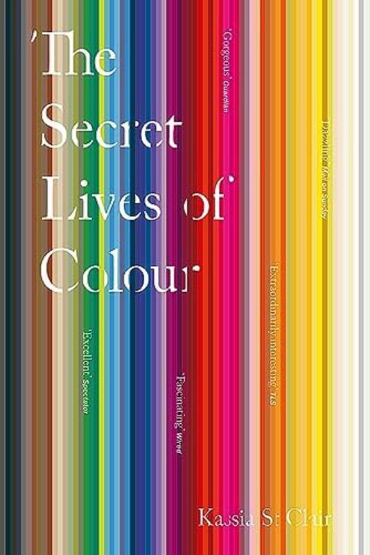 

The Secret Lives of Colour Paperback by Kassia St Clair