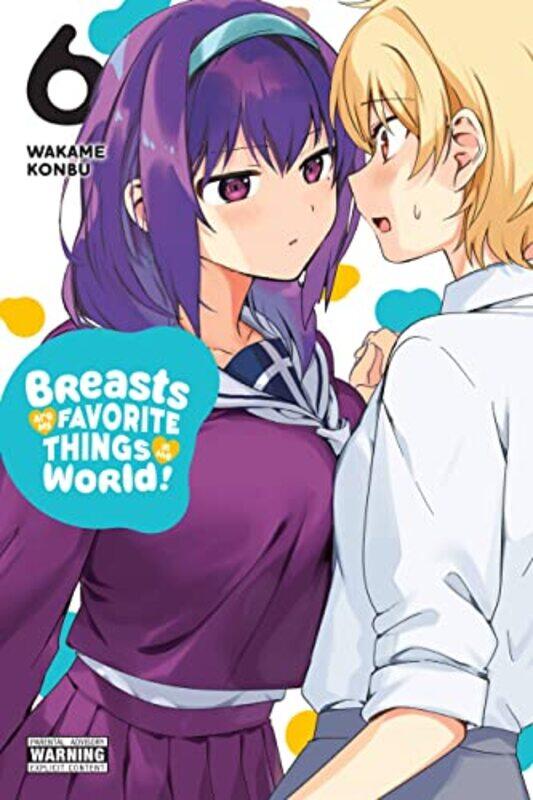 

Breasts Are My Favorite Things in the World Vol 6 by Wakame Konbu-Paperback
