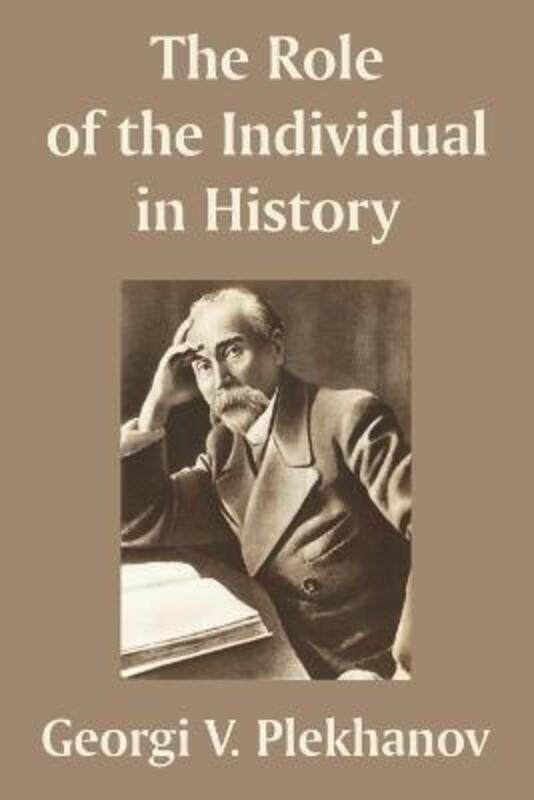 

The Role of the Individual in History.paperback,By :Plekhanov, Georgii Valentinovich