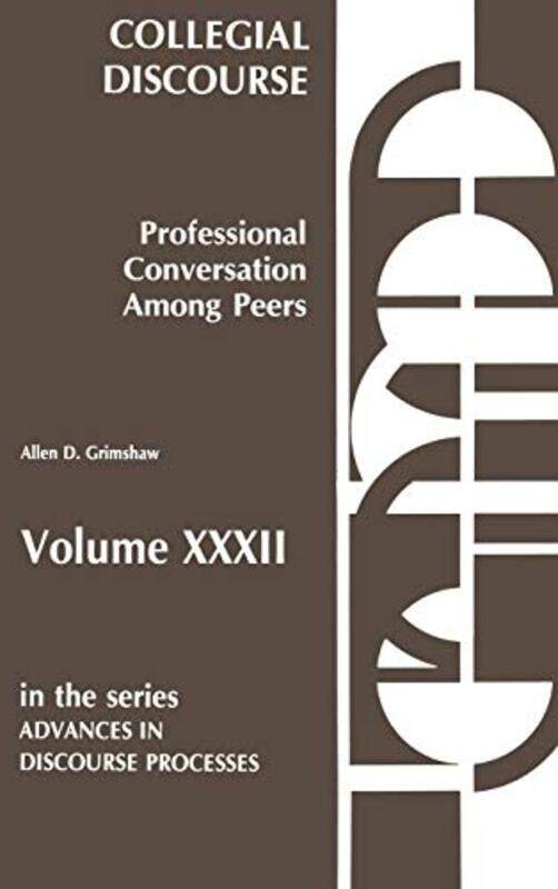 

Collegial DiscourseProfessional Conversation Among Peers by Henriette BarkowMichael ToolanRichard Johnson-Hardcover