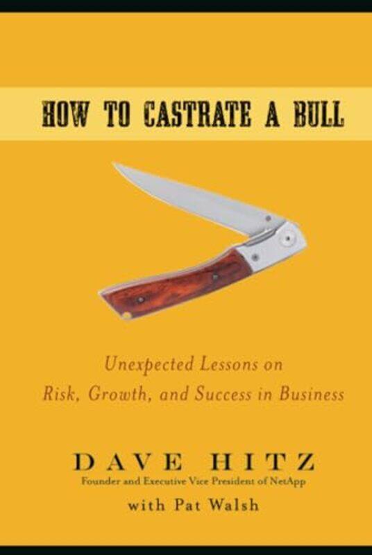 

How to Castrate a Bull by Dave Hitz-Hardcover
