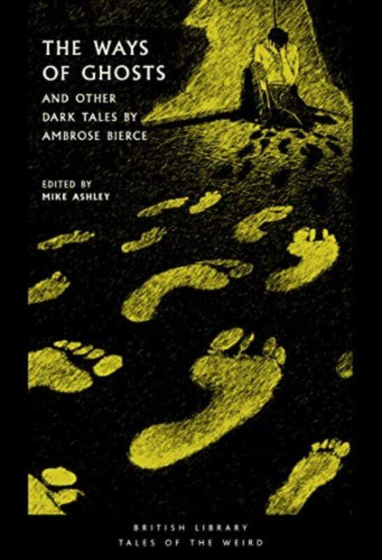 

The Ways of Ghosts by Ambrose BierceMike Ashley-Paperback