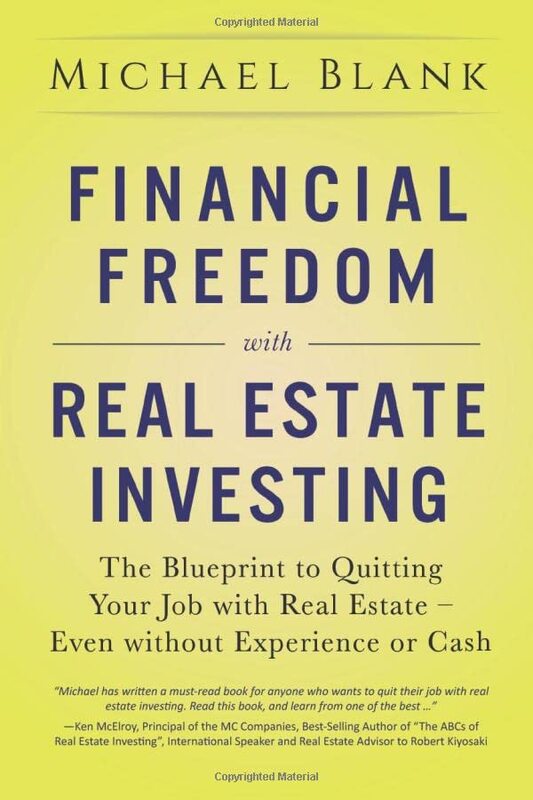 

Financial Freedom with Real Estate Investing: The Blueprint To Quitting Your Job With Real Estate - , Paperback by Blank, Michael