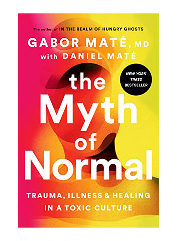 

The Myth of Normal, Hardcover Book, By: Gabor Mate MD