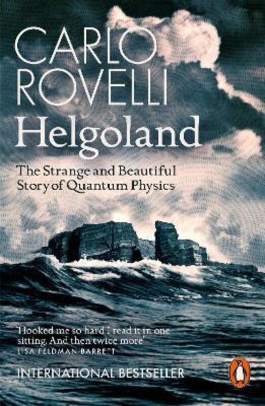 Helgoland: The Strange and Beautiful Story of Quantum Physics,Paperback,ByRovelli, Carlo