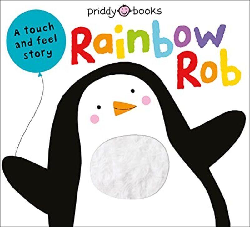 

Touch And Feel Picture Books Rainbow Rob By Priddy Roger - Paperback
