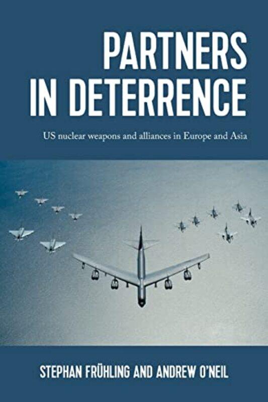 

Partners in Deterrence by Stephan FruhlingAndrew ONeil-Paperback