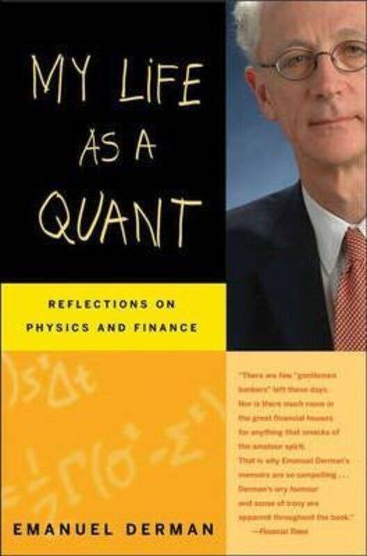 

My Life as a Quant: Reflections on Physics and Finance,Paperback,ByDerman, Emanuel