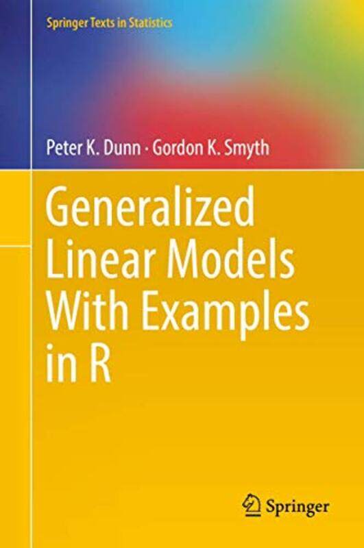 

Generalized Linear Models With Examples in R by Sue WestwoodElizabeth Price-Hardcover