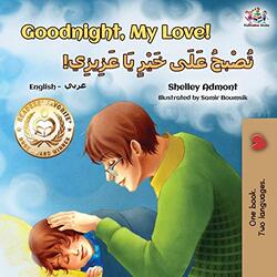 Goodnight My Love English Arabic Bilingual Childrens Book by Shelley AdmontKidkiddos Books-Paperback