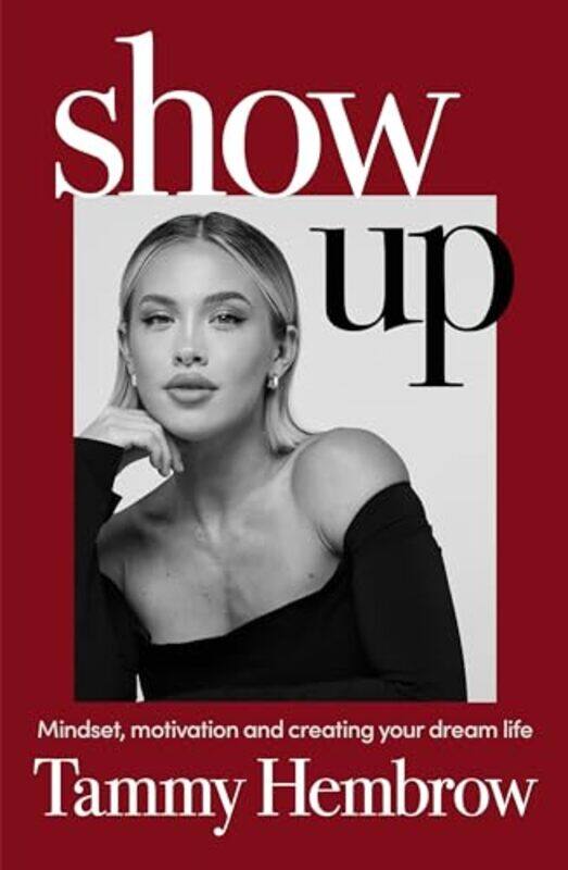 

Show Up Mindset Motivation And Creating Your Dream Life By Hembrow, Tammy -Paperback