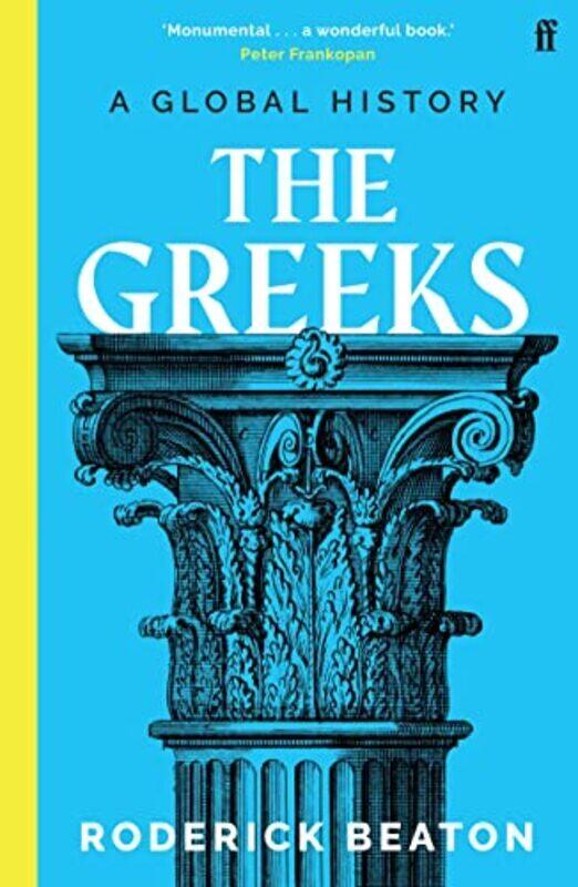 

The Greeks: A Global History , Paperback by Roderick Beaton, Professor Prof