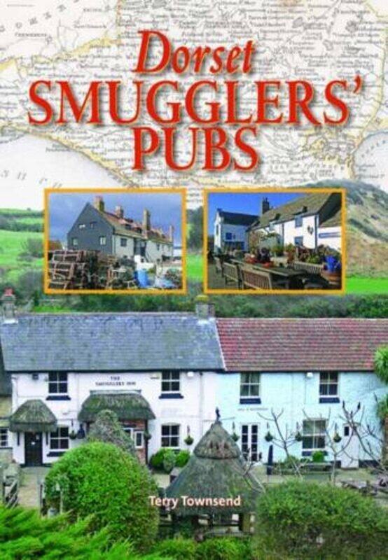 

Dorset Smugglers Pubs by Terry Townsend-Hardcover