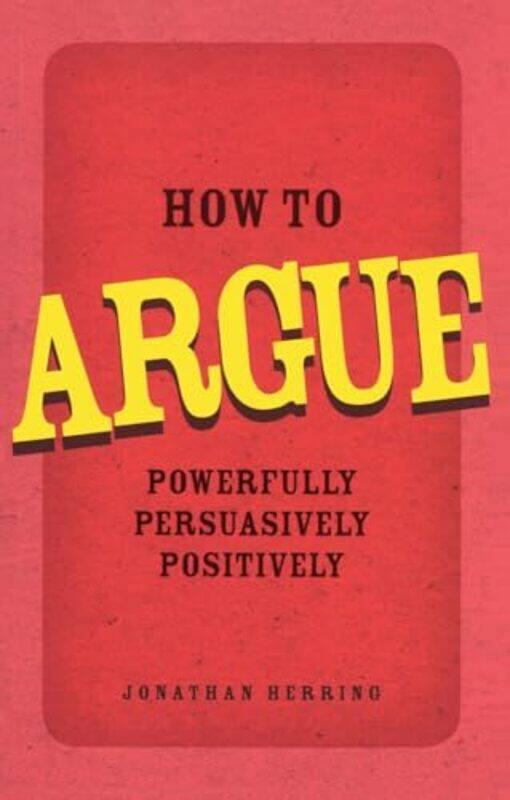 

How to Argue by Jonathan Herring-Paperback