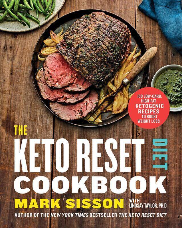 

The Keto Reset Diet Cookbook: 150 Low-Carb, High-Fat Ketogenic Recipes to Boost Weight Loss: A Keto, Hardcover Book, By: Mark Sisson