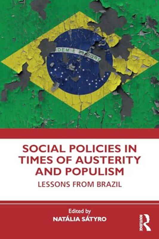 

Social Policies In Times Of Austerity And Populism by Natalia Satyro-Paperback