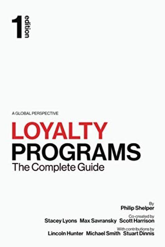 

Loyalty Programs: The Complete Guide,Paperback,By:Shelper, Philip