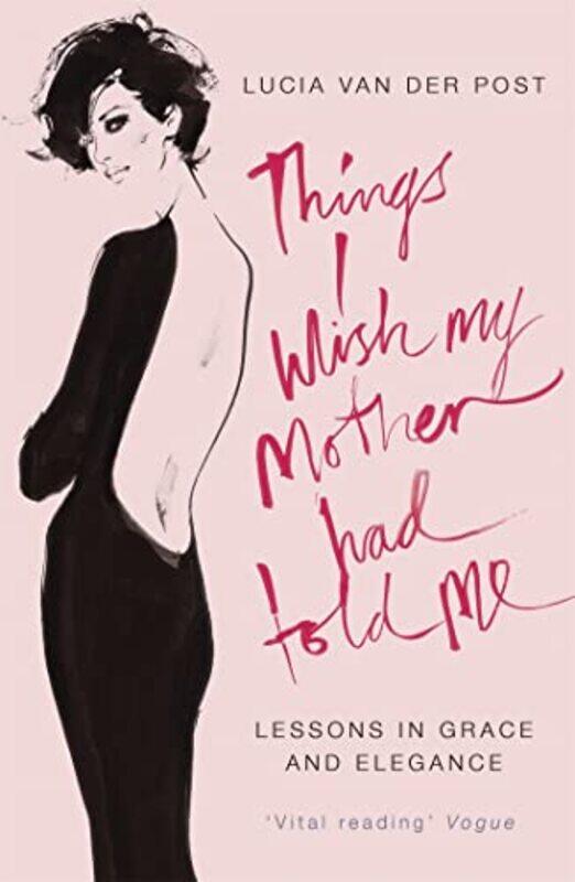 

Things I Wish My Mother Had Told Me by Lucia Van Der Post-Paperback