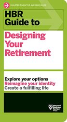 Hbr Guide To Designing Your Retirement By Review Harvard Business Paperback