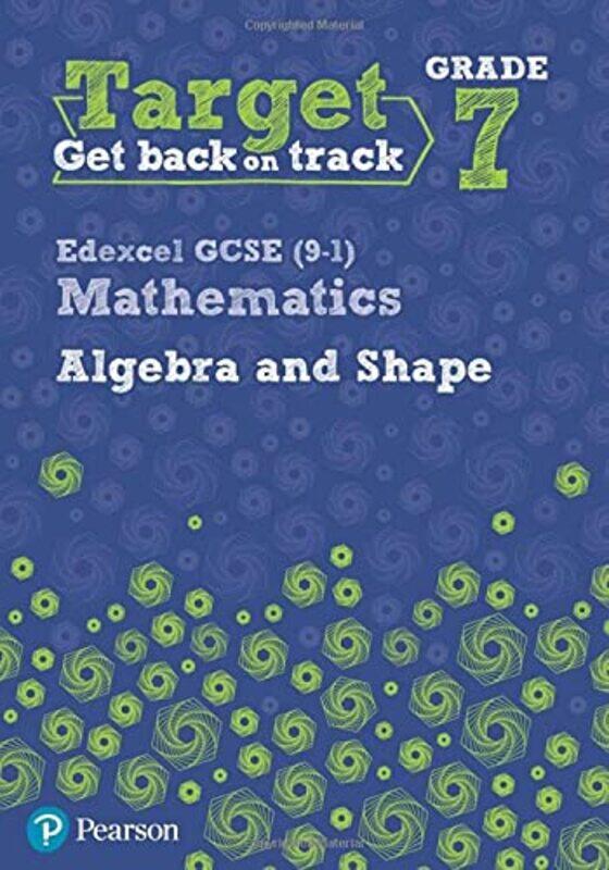 

Target Grade 7 Edexcel GCSE 91 Mathematics Algebra and Shape Workbook by Katherine Pate-Paperback