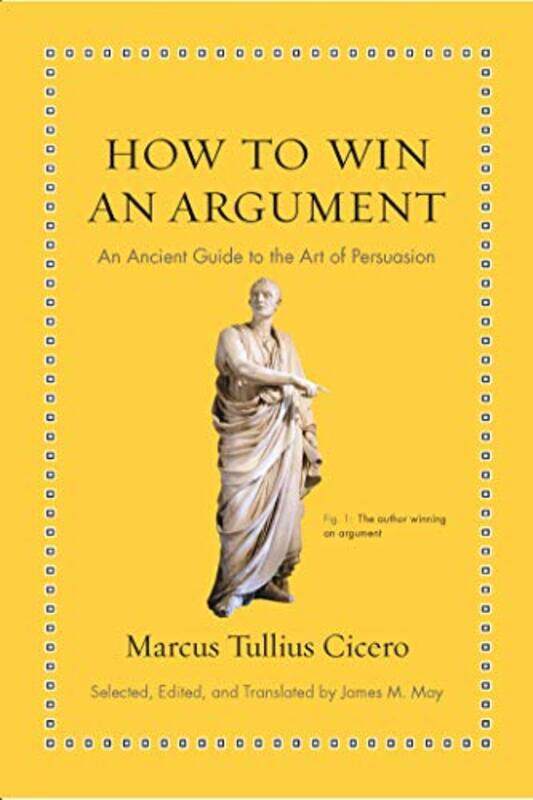 

How to Win an Argument by Marcus Tullius Cicero-Hardcover
