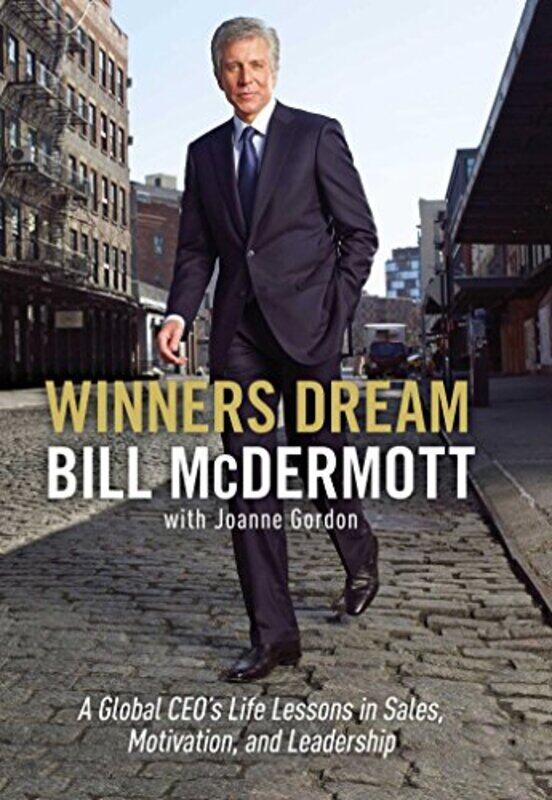 

Winners Dream Lessons From Corner Store To Corner Office by Mcdermott, Bill - Hardcover